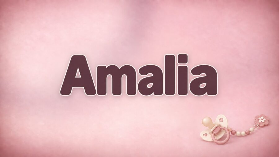 Amalia: Bedeutung, Herkunft und Beliebtheit des Vornamens