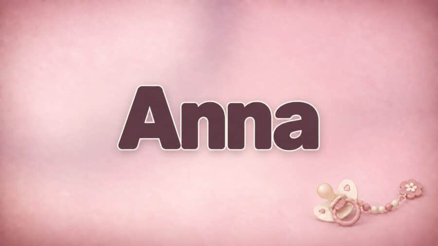 Anna: Bedeutung, Herkunft und Beliebtheit des Vornamens