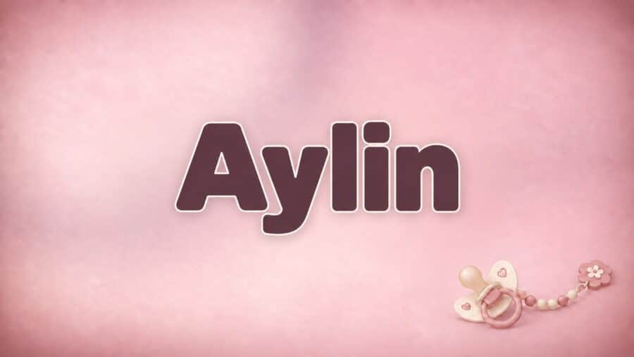 Aylin: Bedeutung, Herkunft und Beliebtheit des Vornamens