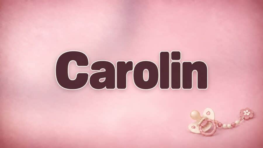 Carolin: Bedeutung, Herkunft und die Geschichte des Mädchennamens