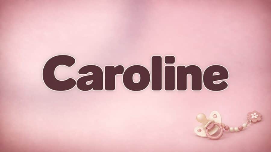 Caroline – Bedeutung, Herkunft und Besonderheiten des Vornamens