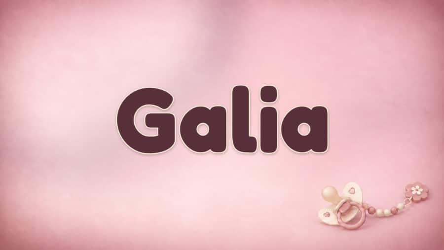 Galia: Bedeutung, hebräische Herkunft und der Unterschied zu Galya
