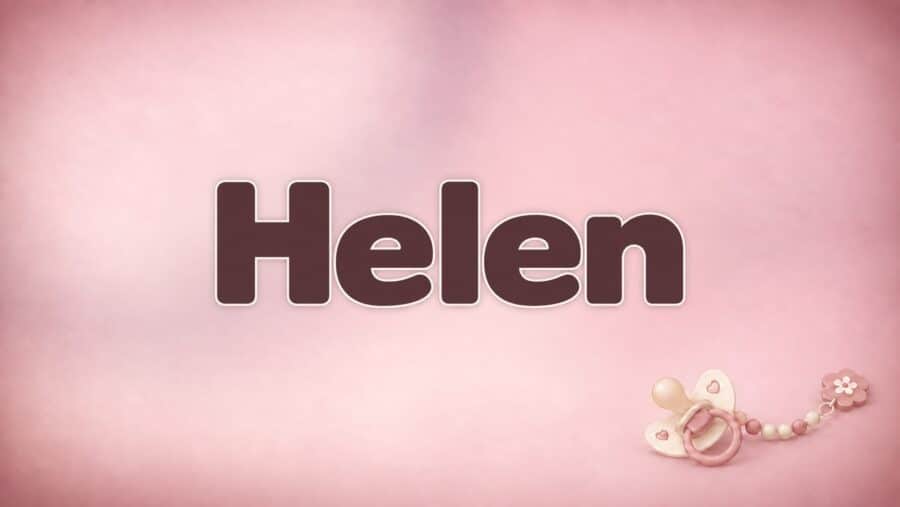 Helen – Bedeutung, Herkunft und Besonderheiten des Vornamens