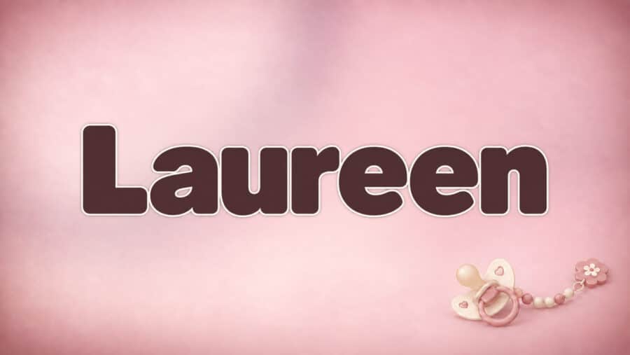 Laureen – Bedeutung, Herkunft und Besonderheiten des Vornamens