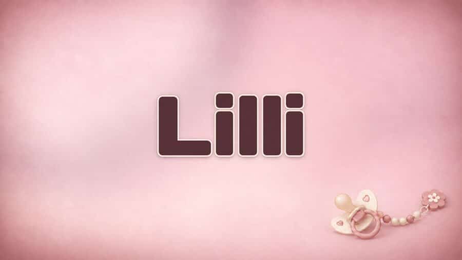 Lilli – Bedeutung, Herkunft und Besonderheiten des Vornamens