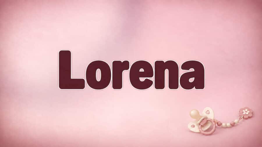 Lorena: Bedeutung, Herkunft und zwei unterschiedliche Namenswege
