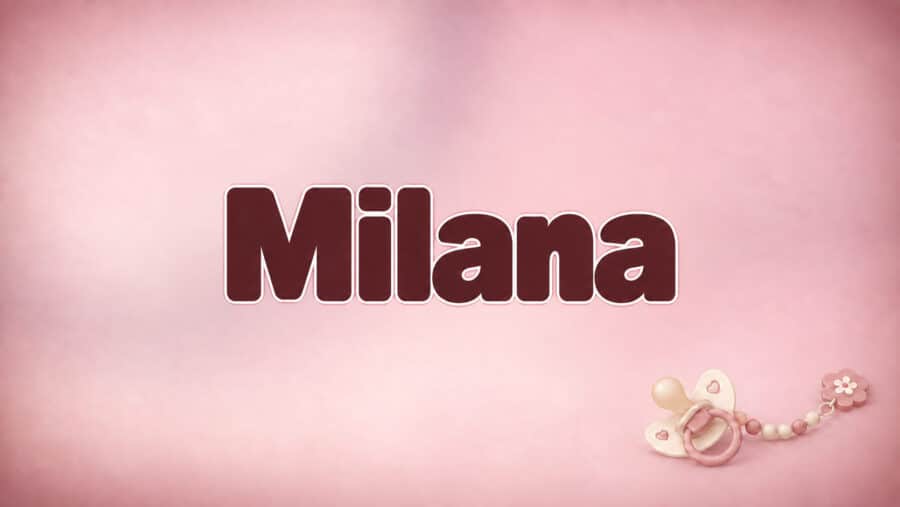 Milana: Bedeutung, Herkunft und Besonderheiten des Vornamens