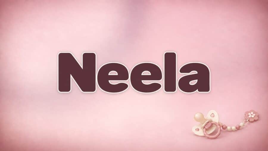 Neela: Bedeutung, Herkunft und die Verbindung zu Nela und Nila