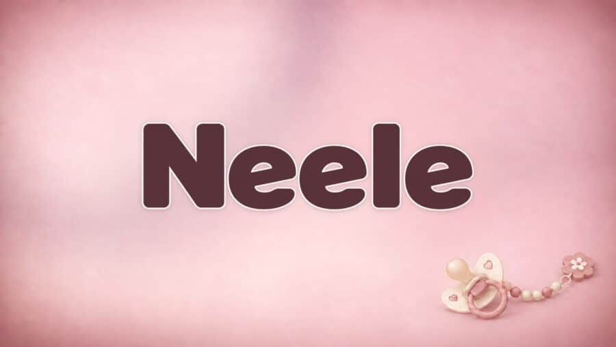 Neele – Bedeutung, Herkunft und Besonderheiten des Vornamens