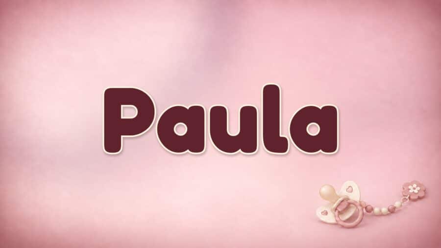 Paula: Bedeutung, Herkunft und die Geschichte des Mädchennamens