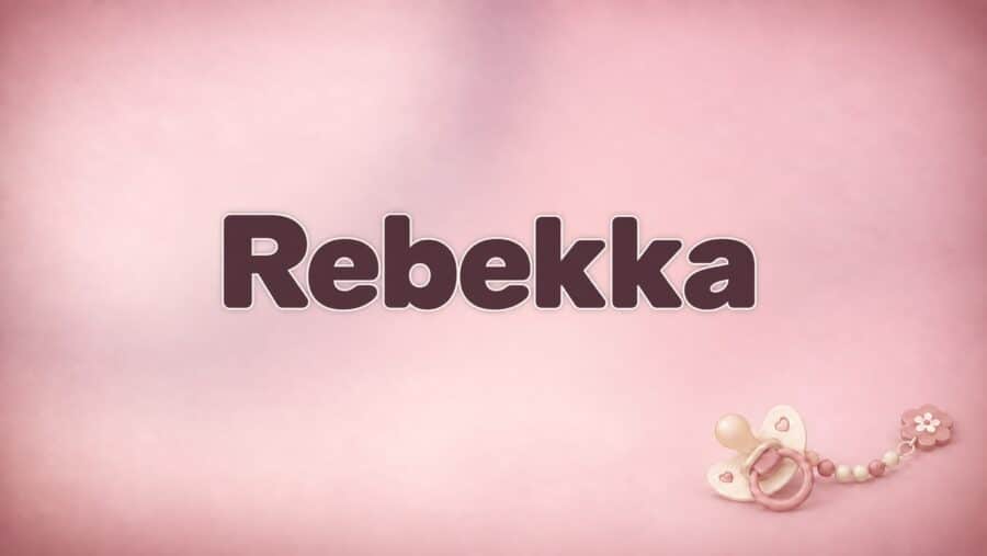 Rebekka: Bedeutung, Herkunft und die Geschichte des Namens