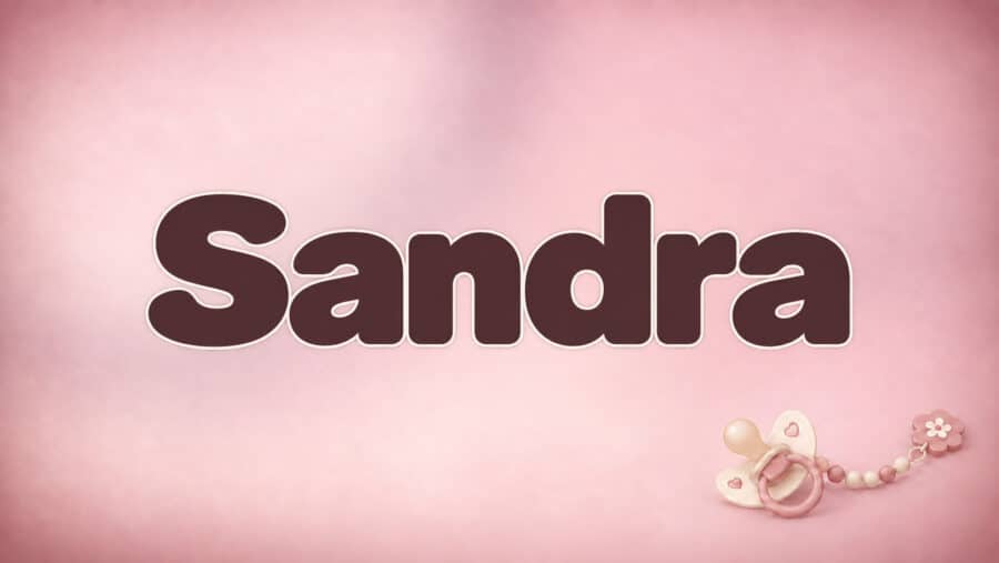 Sandra – Bedeutung, Herkunft und Besonderheiten des Vornamens