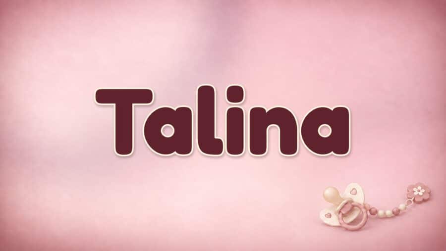 Talina: Bedeutung und Herkunft des Vornamens