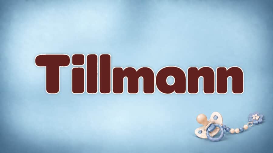 Tillmann: Bedeutung, Herkunft und Häufigkeit des Jungennamens