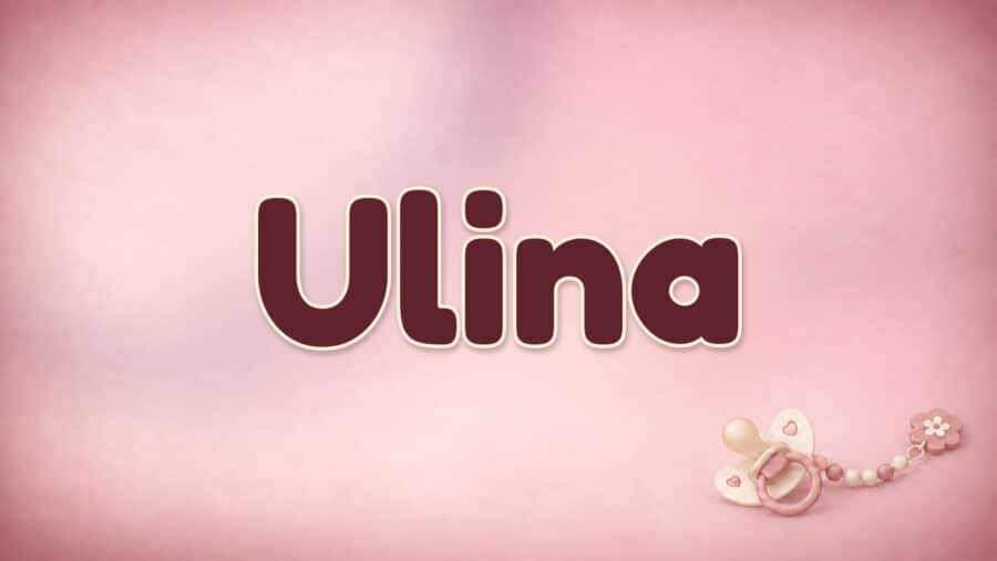 Ulina: Bedeutung und Herkunft des Vornamens