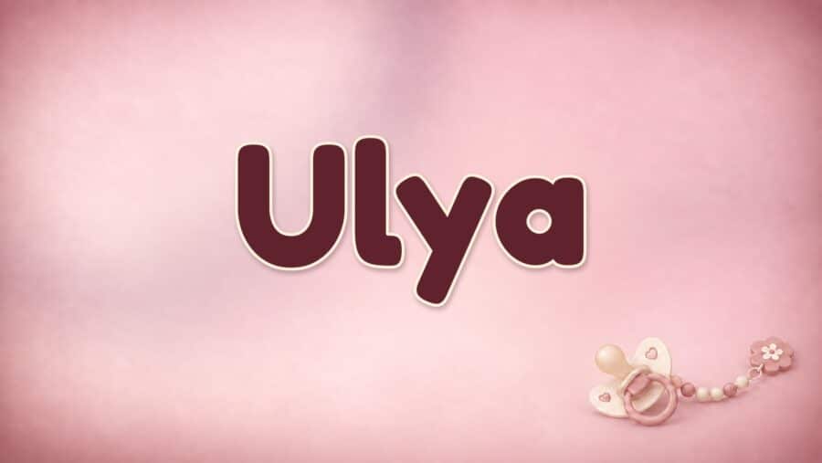 Ulya: Bedeutung und Herkunft des Vornamens