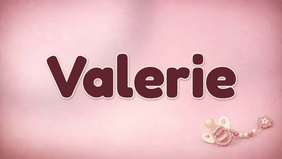 Valerie: Bedeutung, römische Herkunft und die Form Valérie