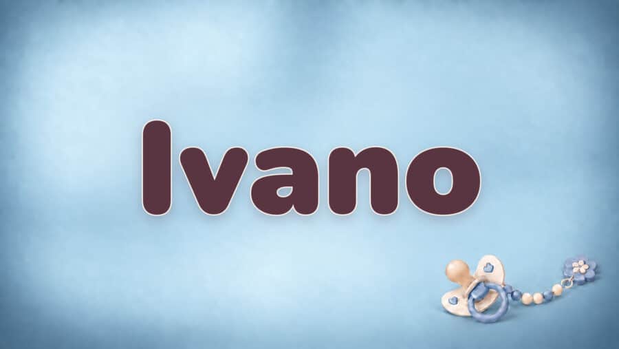 Ivano: Bedeutung, italienische Herkunft und Aussprache